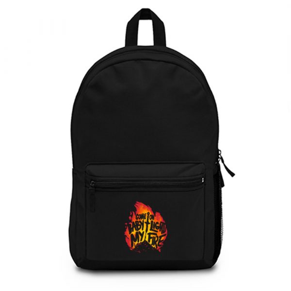 Come On Baby Light My Fire Backpack Bag