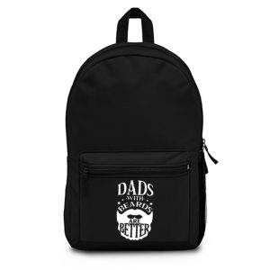 Dads with Beards are Better Fathers Day Backpack Bag