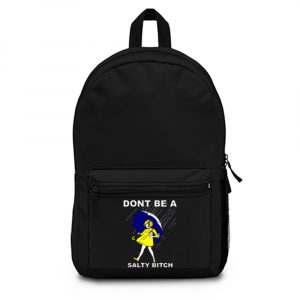 Dont Be A Salty Bitch Funny Morton Backpack Bag