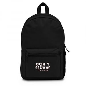 Dont Grow Up Sarcastic Backpack Bag