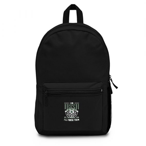 Finish Them Irish Backpack Bag