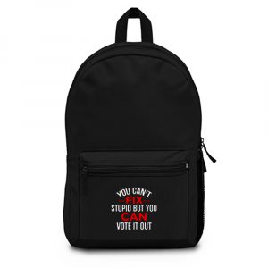 Funny Political You Cant Fix Stupid But You Can Vote It Out Backpack Bag