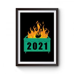 2021 Dumpster Fire Premium Matte Poster