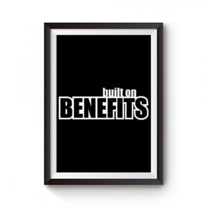 Built On Benefits Premium Matte Poster