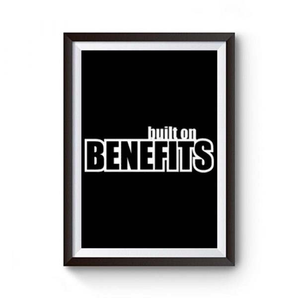 Built On Benefits Premium Matte Poster