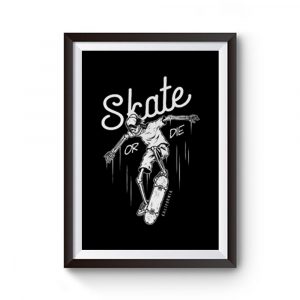 California Skate Or Die Skateboarding Premium Matte Poster
