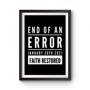 End Of An Error Faith Restored 01 20 2021 Premium Matte Poster
