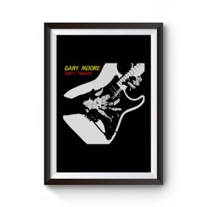 GARY MOORE DIRTY FINGERS Premium Matte Poster