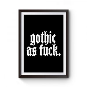 Gothic as fck Premium Matte Poster