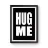 HUG ME Premium Matte Poster