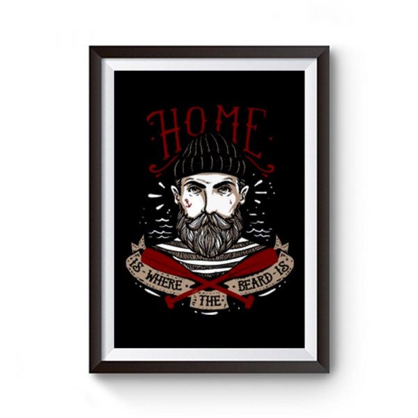 Home Is Where The Beard Is Premium Matte Poster