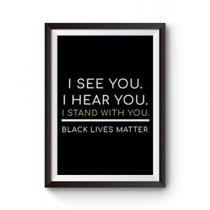 I Stand with You Solidarity Black Lives Matter Premium Matte Poster