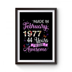Made In February 1977 My Birthday 44 Years Of Being Awesome Premium Matte Poster