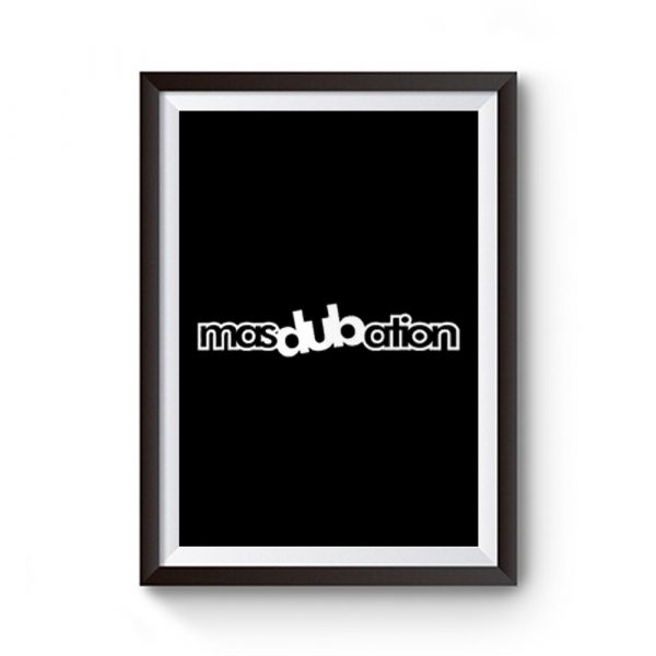 MasDUBation Premium Matte Poster
