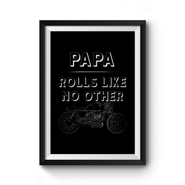 Papa Rolls Like No Other Premium Matte Poster