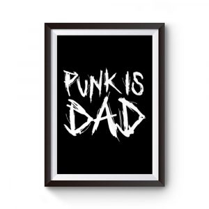 Punk is Dad Premium Matte Poster