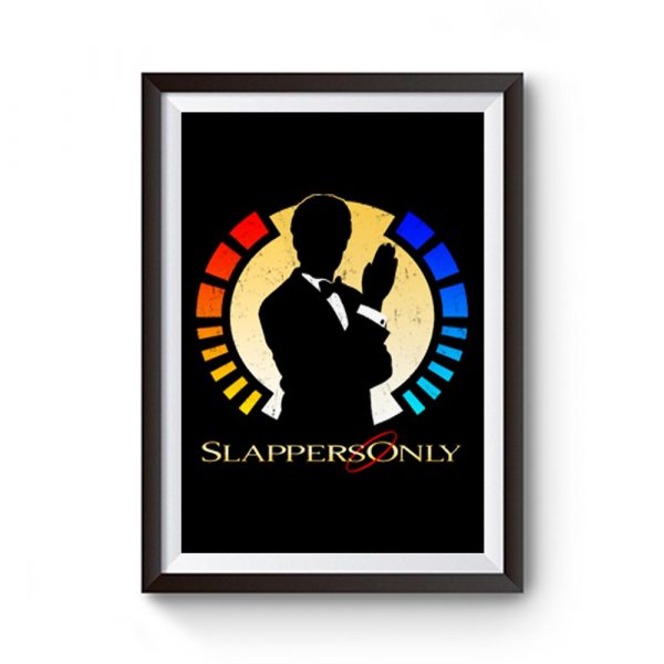 Slappers Only Premium Matte Poster