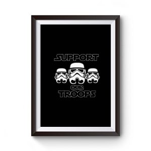 Support Our Troops Stormtrooper Star Wars Darth Vader Jedi Movie Premium Matte Poster