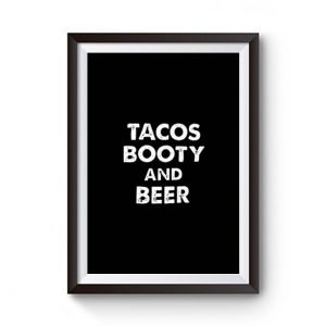 Tacos Booty And Beer Premium Matte Poster