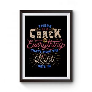 There Is A Crack In Everything Premium Matte Poster