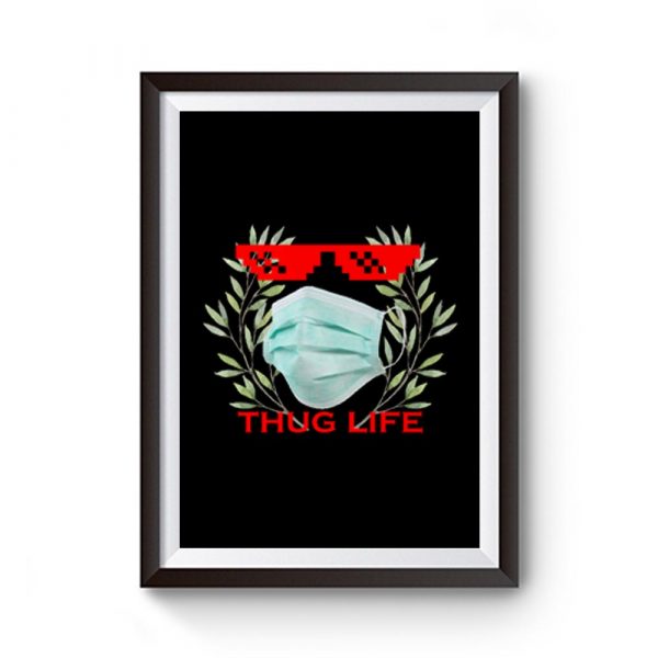 Thug Life Quarantine Premium Matte Poster