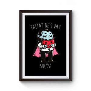 Valentines Day Sucks Premium Matte Poster