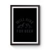 Will Hike For Beer Premium Matte Poster