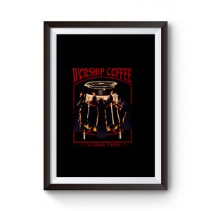 Worship Coffee Premium Matte Poster