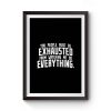 You People Exhausted Sarcastic Premium Matte Poster